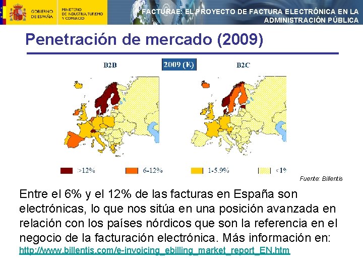 FACTURAE: EL PROYECTO DE FACTURA ELECTRÓNICA EN LA ADMINISTRACIÓN PÚBLICA Penetración de mercado (2009)