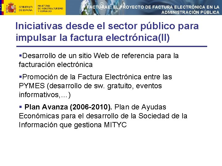 FACTURAE: EL PROYECTO DE FACTURA ELECTRÓNICA EN LA ADMINISTRACIÓN PÚBLICA Iniciativas desde el sector