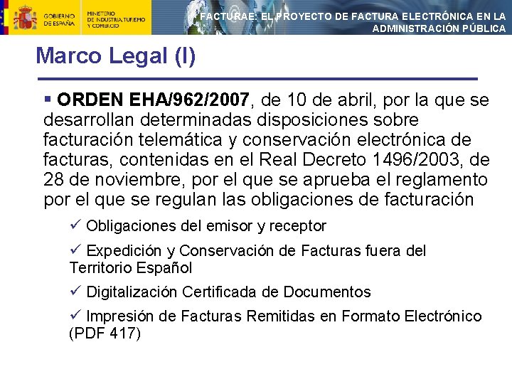 FACTURAE: EL PROYECTO DE FACTURA ELECTRÓNICA EN LA ADMINISTRACIÓN PÚBLICA Marco Legal (I) §