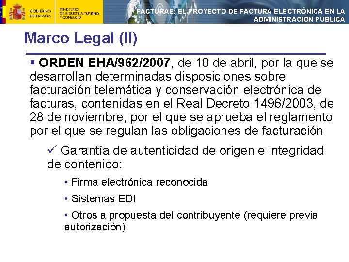 FACTURAE: EL PROYECTO DE FACTURA ELECTRÓNICA EN LA ADMINISTRACIÓN PÚBLICA Marco Legal (II) §