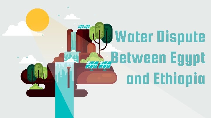 Water Dispute Between Egypt and Ethiopia 