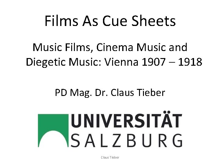 Films As Cue Sheets Music Films, Cinema Music and Diegetic Music: Vienna 1907 –
