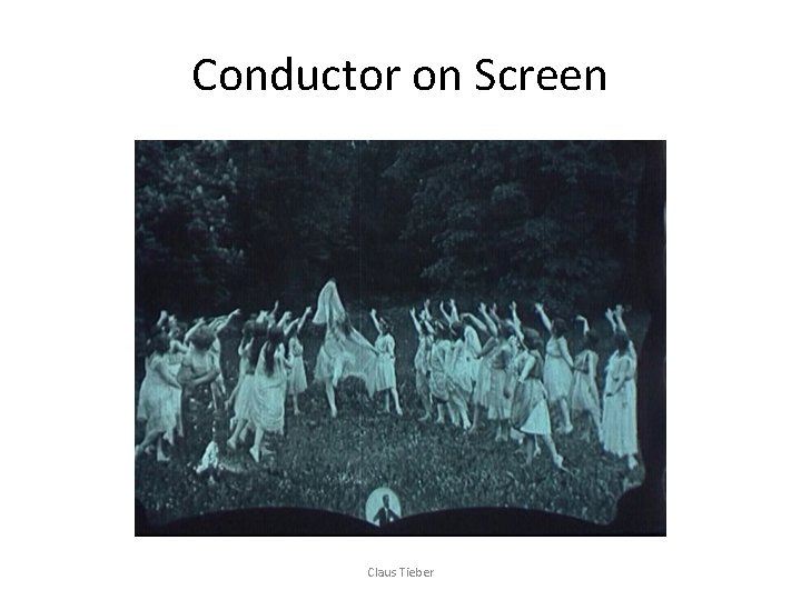 Conductor on Screen Claus Tieber 
