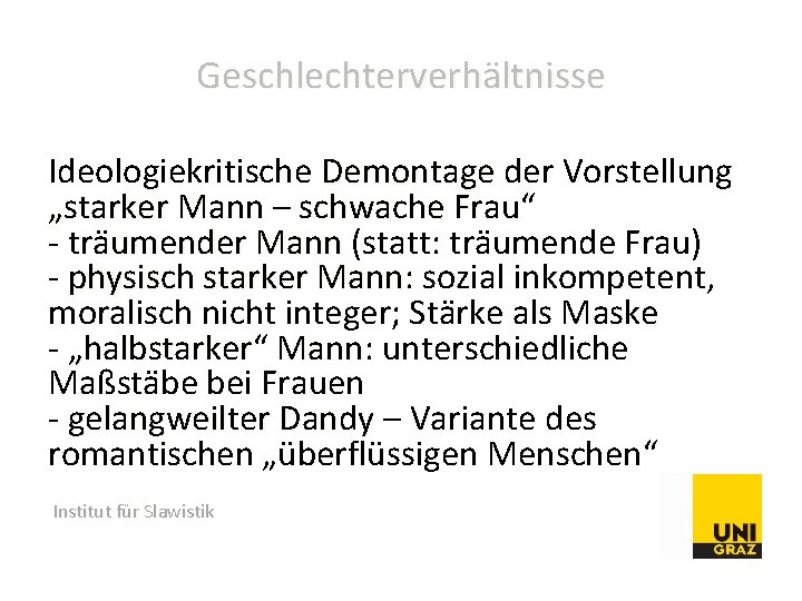 Geschlechterverhältnisse Ideologiekritische Demontage der Vorstellung „starker Mann – schwache Frau“ - träumender Mann (statt: