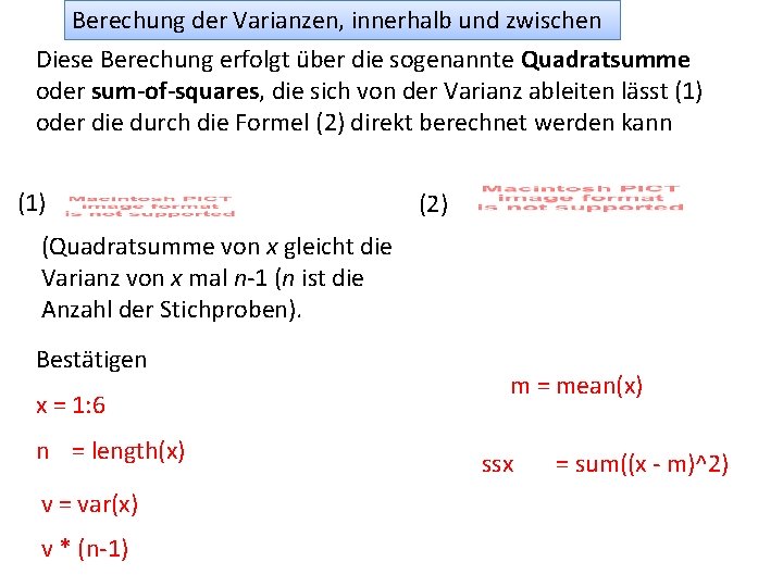 Berechung der Varianzen, innerhalb und zwischen Diese Berechung erfolgt über die sogenannte Quadratsumme oder