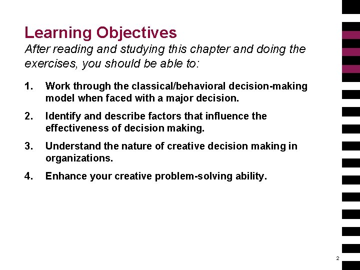 Learning Objectives After reading and studying this chapter and doing the exercises, you should Learning Objectives After reading and studying this chapter and doing the exercises, you should