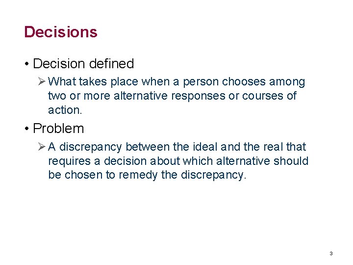 Decisions • Decision defined Ø What takes place when a person chooses among two Decisions • Decision defined Ø What takes place when a person chooses among two