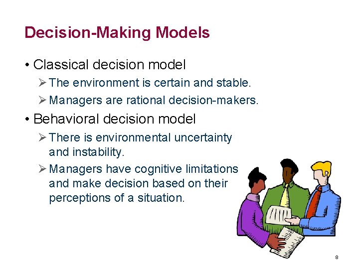 Decision-Making Models • Classical decision model Ø The environment is certain and stable. Ø Decision-Making Models • Classical decision model Ø The environment is certain and stable. Ø