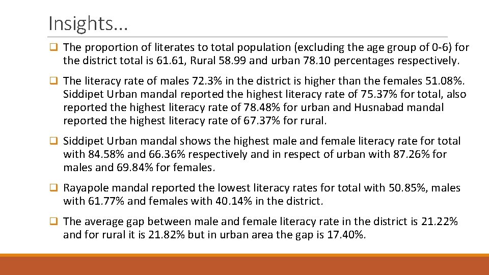Insights. . . q The proportion of literates to total population (excluding the age Insights. . . q The proportion of literates to total population (excluding the age