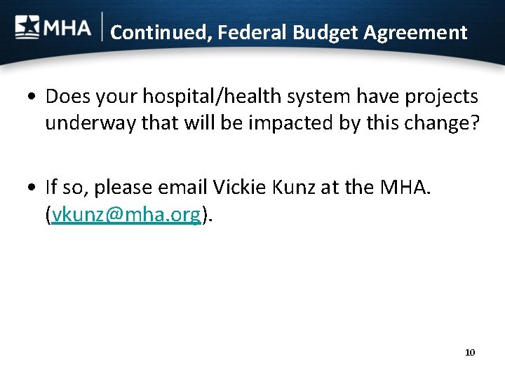 Continued, Federal Budget Agreement • Does your hospital/health system have projects underway that will