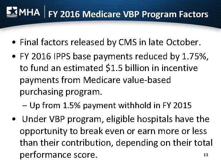 FY 2016 Medicare VBP Program Factors • Final factors released by CMS in late