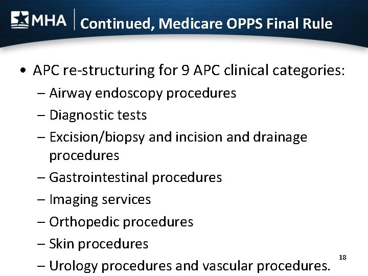 Continued, Medicare OPPS Final Rule • APC re-structuring for 9 APC clinical categories: –