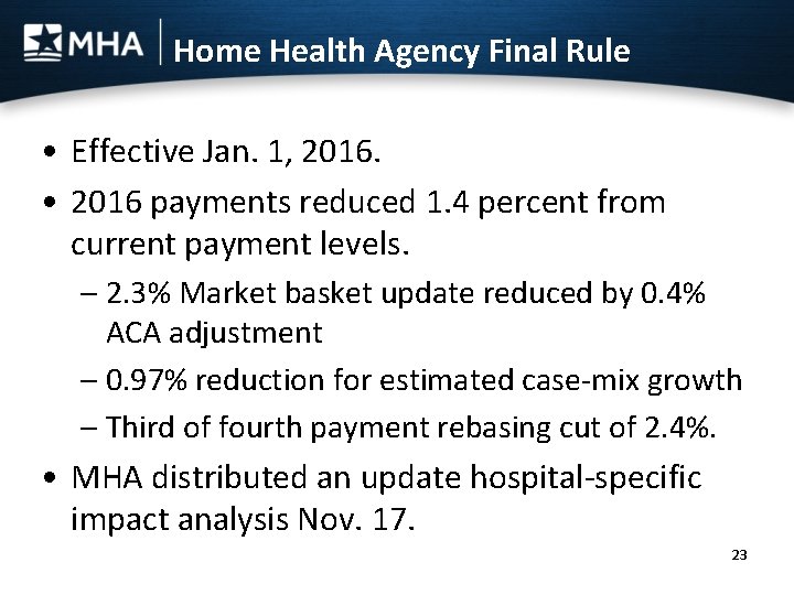 Home Health Agency Final Rule • Effective Jan. 1, 2016. • 2016 payments reduced
