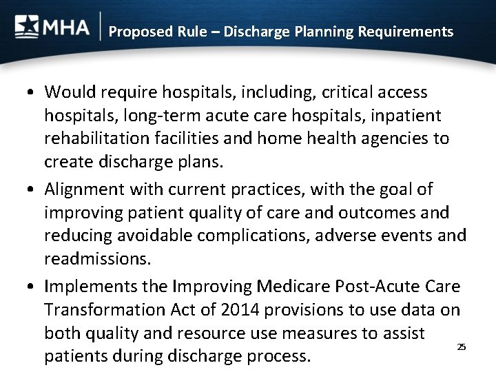 Proposed Rule – Discharge Planning Requirements • Would require hospitals, including, critical access hospitals,