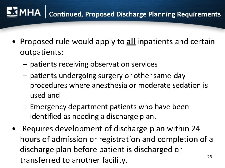 Continued, Proposed Discharge Planning Requirements • Proposed rule would apply to all inpatients and