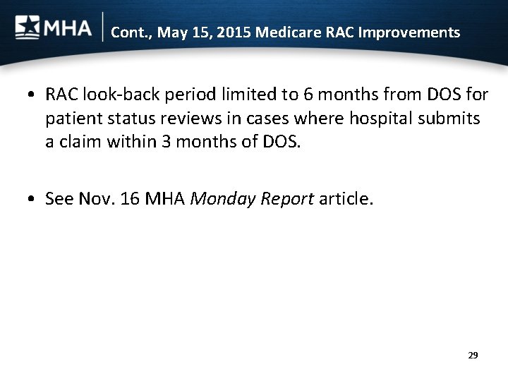 Cont. , May 15, 2015 Medicare RAC Improvements • RAC look-back period limited to