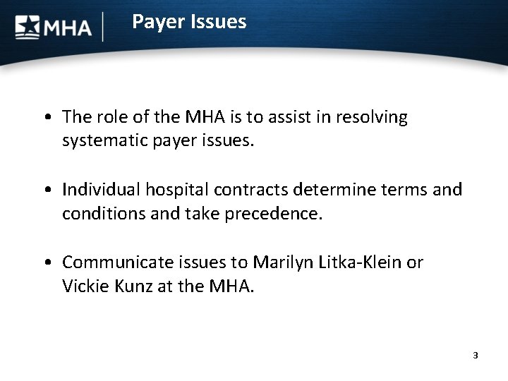 Payer Issues • The role of the MHA is to assist in resolving systematic