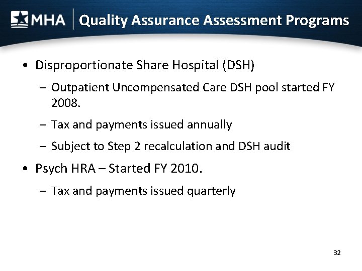 Quality Assurance Assessment Programs • Disproportionate Share Hospital (DSH) – Outpatient Uncompensated Care DSH