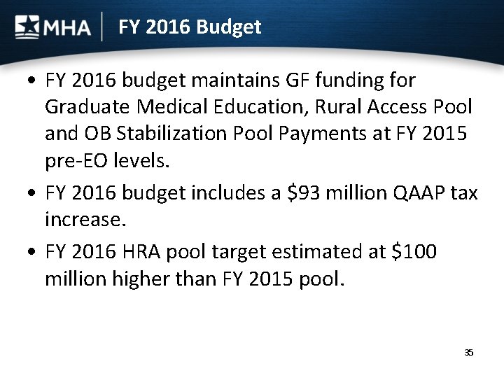 FY 2016 Budget • FY 2016 budget maintains GF funding for Graduate Medical Education,