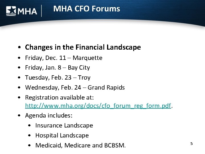 MHA CFO Forums • Changes in the Financial Landscape • • • Friday, Dec.