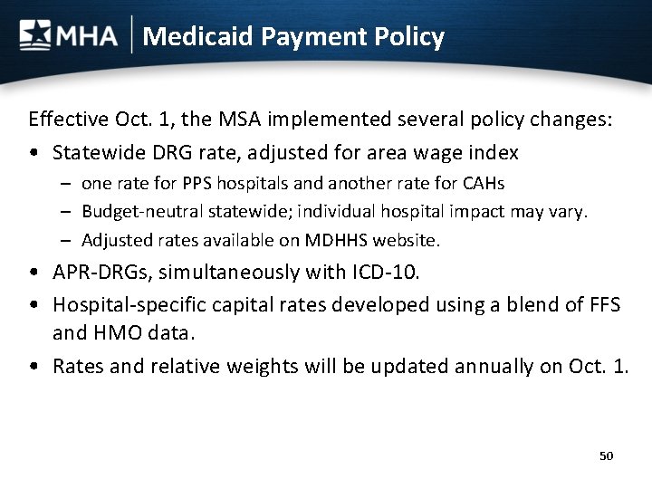 Medicaid Payment Policy Effective Oct. 1, the MSA implemented several policy changes: • Statewide