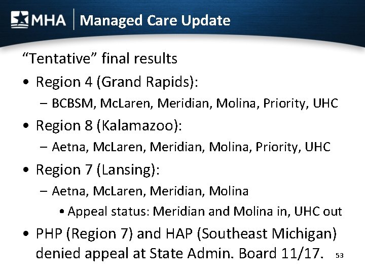 Managed Care Update “Tentative” final results • Region 4 (Grand Rapids): – BCBSM, Mc.