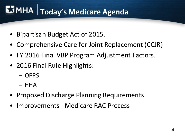 Today’s Medicare Agenda • • Bipartisan Budget Act of 2015. Comprehensive Care for Joint