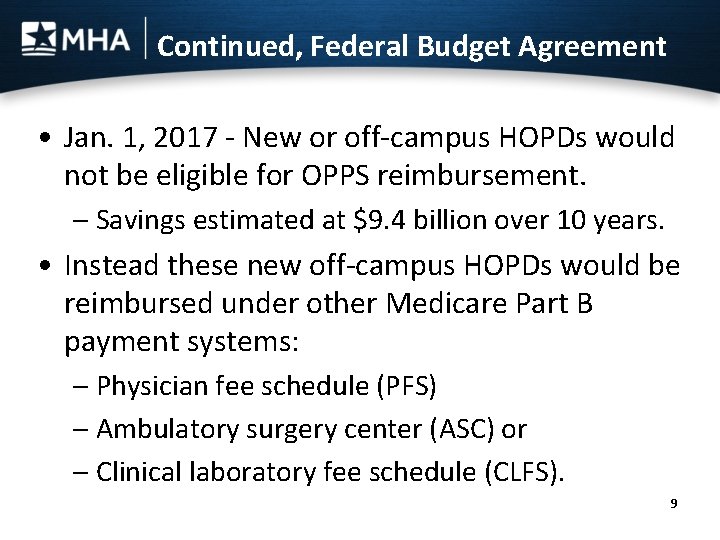 Continued, Federal Budget Agreement • Jan. 1, 2017 - New or off-campus HOPDs would