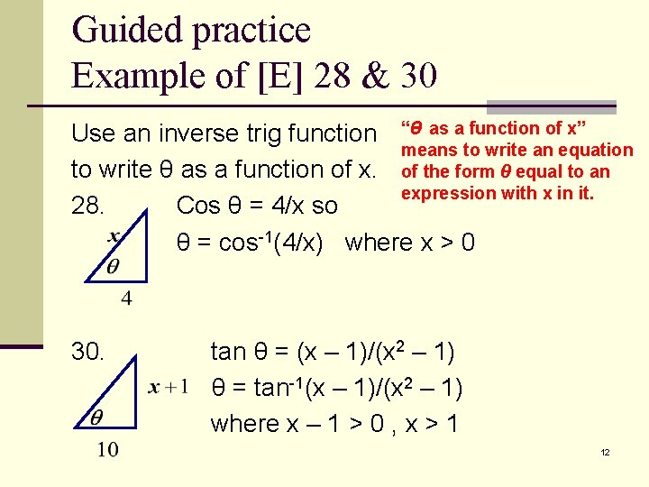 Guided practice Example of [E] 28 & 30 Use an inverse trig function “θ