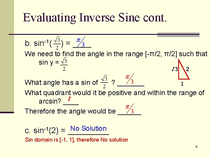 Evaluating Inverse Sine cont. b. sin-1( ) = ____ We need to find the