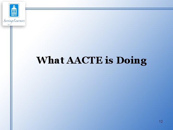 What AACTE is Doing 12 