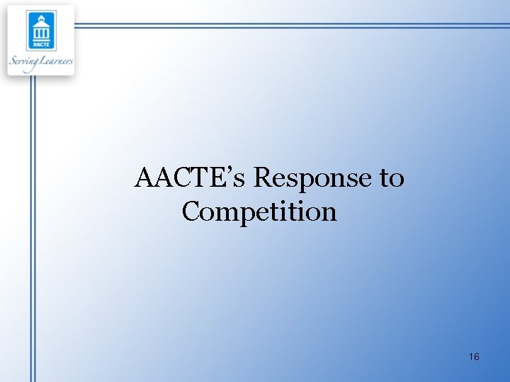 AACTE’s Response to Competition 16 