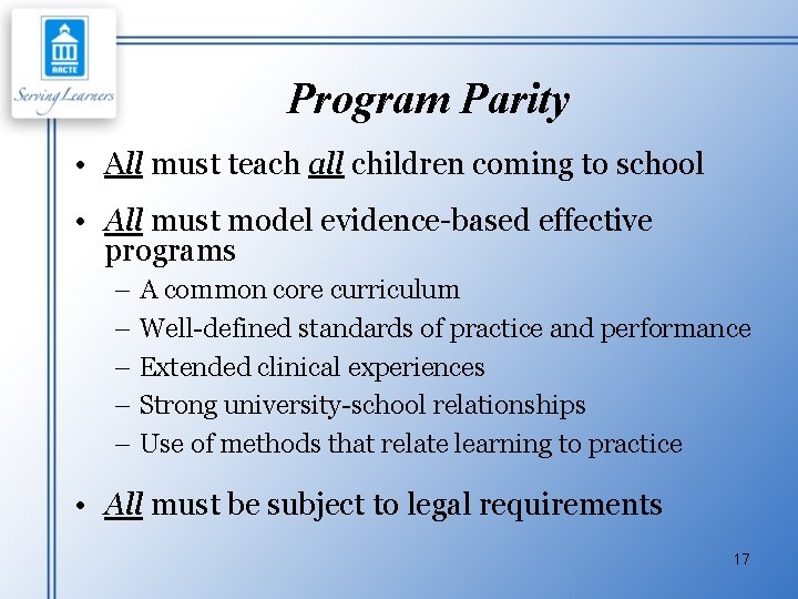 Program Parity • All must teach all children coming to school • All must