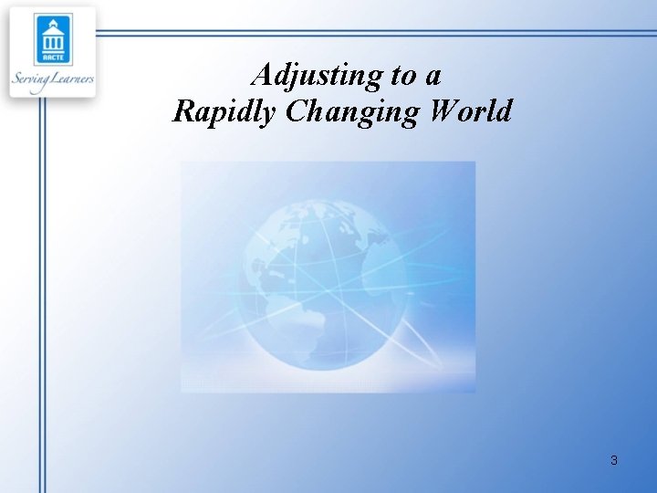 Adjusting to a Rapidly Changing World 3 