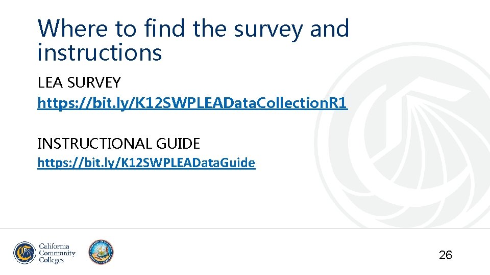 Where to find the survey and instructions LEA SURVEY https: //bit. ly/K 12 SWPLEAData. Where to find the survey and instructions LEA SURVEY https: //bit. ly/K 12 SWPLEAData.