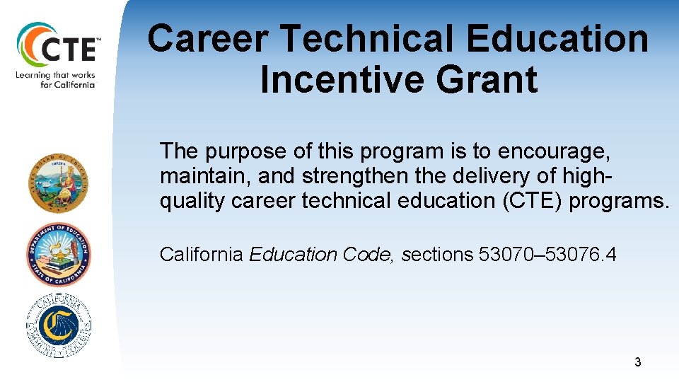 Career Technical Education Incentive Grant The purpose of this program is to encourage, maintain, Career Technical Education Incentive Grant The purpose of this program is to encourage, maintain,