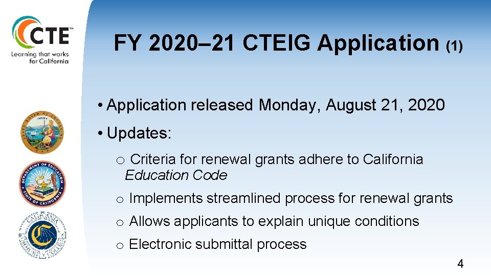 FY 2020– 21 CTEIG Application (1) • Application released Monday, August 21, 2020 • FY 2020– 21 CTEIG Application (1) • Application released Monday, August 21, 2020 •