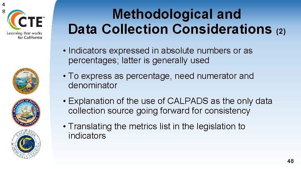 4 8 Methodological and Data Collection Considerations (2) • Indicators expressed in absolute numbers 4 8 Methodological and Data Collection Considerations (2) • Indicators expressed in absolute numbers