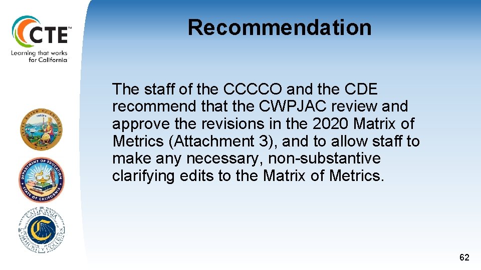 Recommendation The staff of the CCCCO and the CDE recommend that the CWPJAC review Recommendation The staff of the CCCCO and the CDE recommend that the CWPJAC review