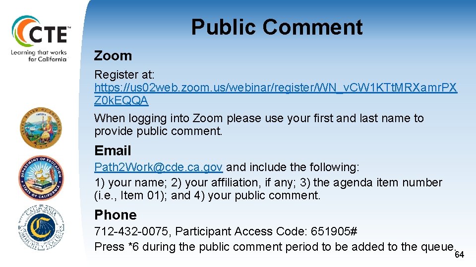 Public Comment Zoom Register at: https: //us 02 web. zoom. us/webinar/register/WN_v. CW 1 KTt. Public Comment Zoom Register at: https: //us 02 web. zoom. us/webinar/register/WN_v. CW 1 KTt.