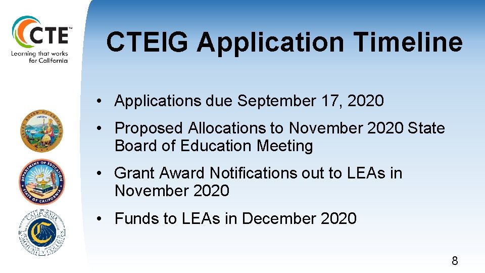 CTEIG Application Timeline • Applications due September 17, 2020 • Proposed Allocations to November CTEIG Application Timeline • Applications due September 17, 2020 • Proposed Allocations to November