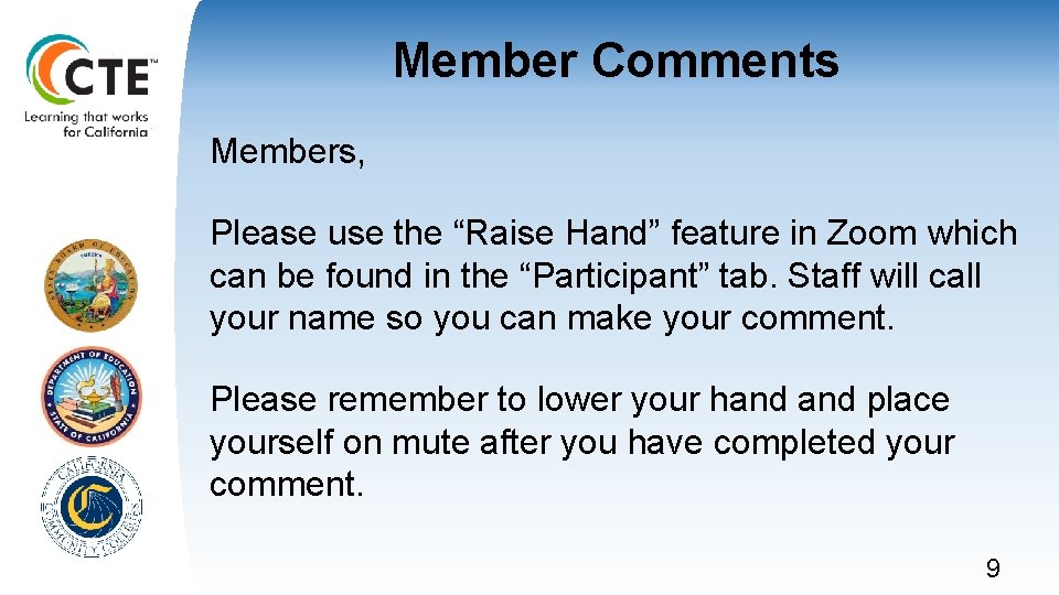 Member Comments Members, Please use the “Raise Hand” feature in Zoom which can be Member Comments Members, Please use the “Raise Hand” feature in Zoom which can be