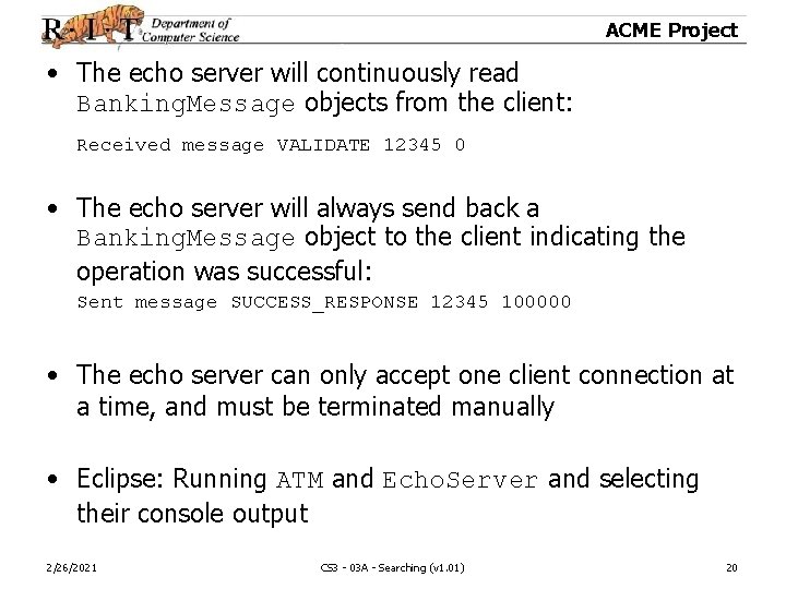 ACME Project • The echo server will continuously read Banking. Message objects from the