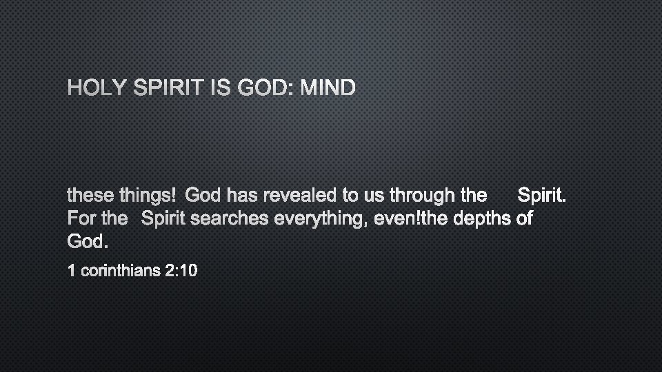 HOLY SPIRIT IS GOD: MIND 