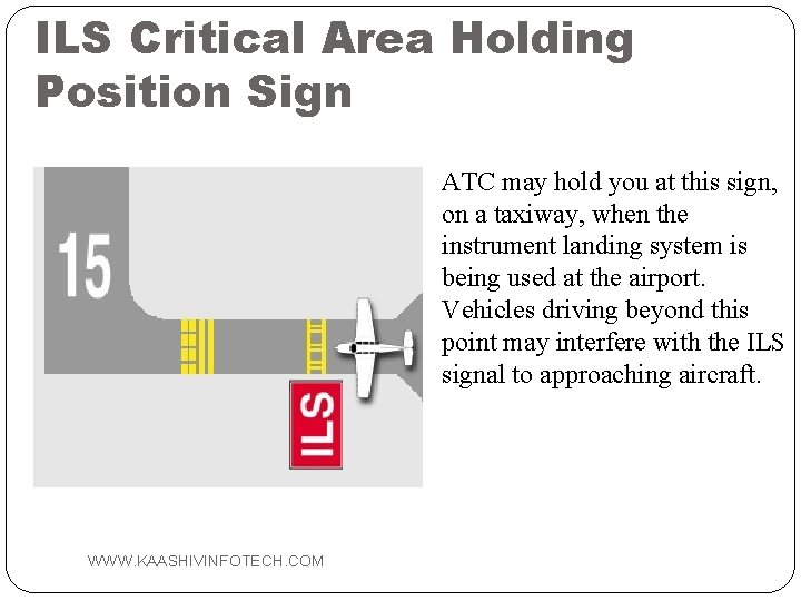 ILS Critical Area Holding Position Sign ATC may hold you at this sign, on