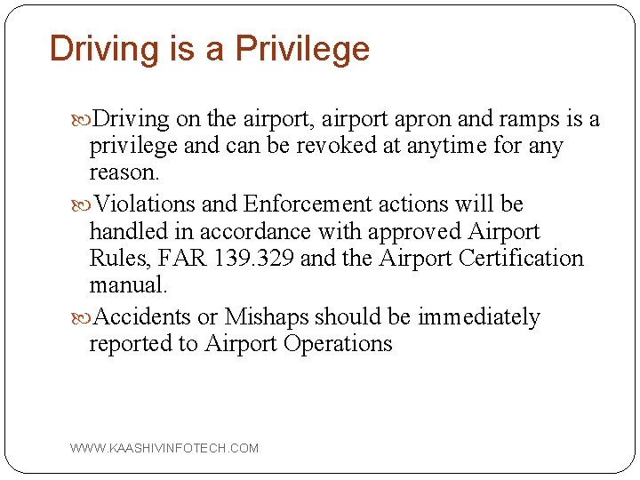 Driving is a Privilege Driving on the airport, airport apron and ramps is a