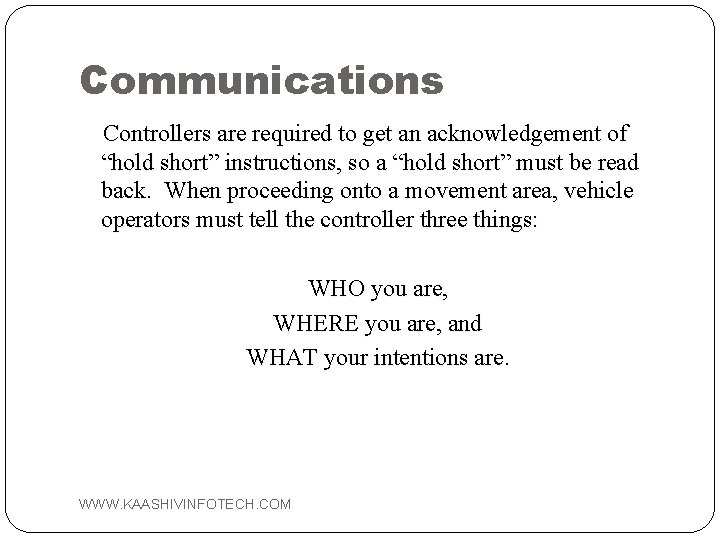Communications Controllers are required to get an acknowledgement of “hold short” instructions, so a
