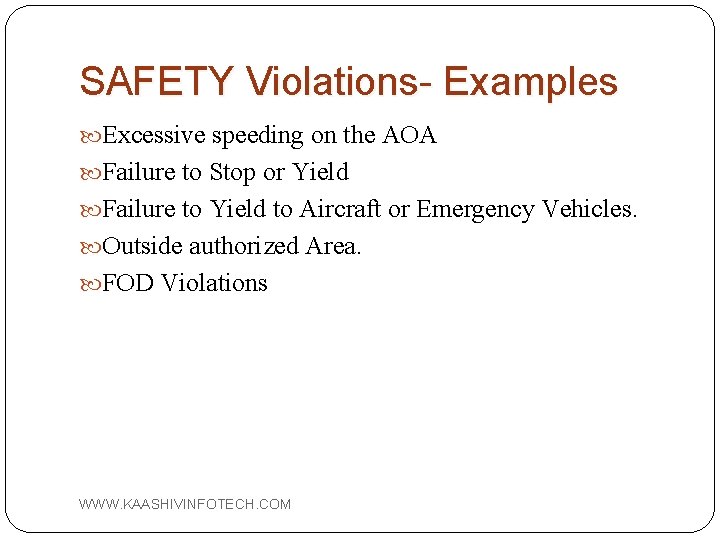 SAFETY Violations- Examples Excessive speeding on the AOA Failure to Stop or Yield Failure