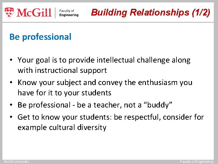 Building Relationships (1/2) Be professional • Your goal is to provide intellectual challenge along