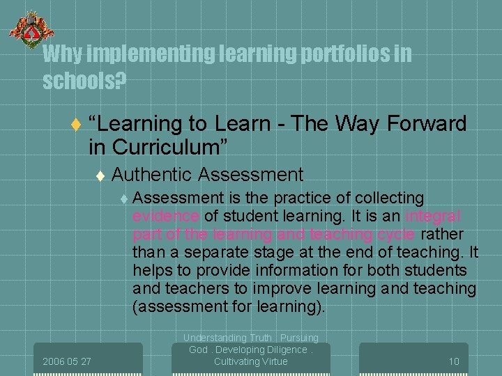 Why implementing learning portfolios in schools? t “Learning to Learn - The Way Forward